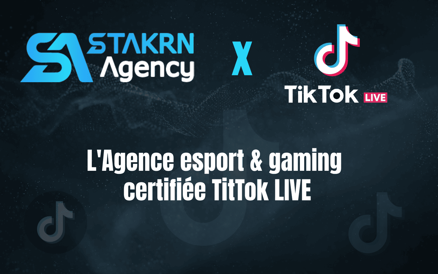 STAKRN Agency, l'agence TitTok Live